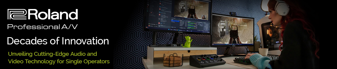 Roland's Decades of Innovation - Unveiling Cutting-Edge Audio and Video Technology for Single Operators